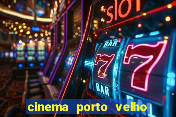 cinema porto velho ig shopping